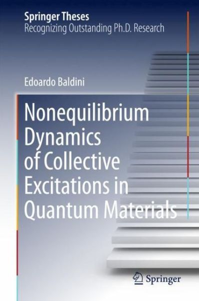 Cover for Baldini · Nonequilibrium Dynamics of Collective Excitations in Quantum Materials (Book) [1st ed. 2018 edition] (2018)