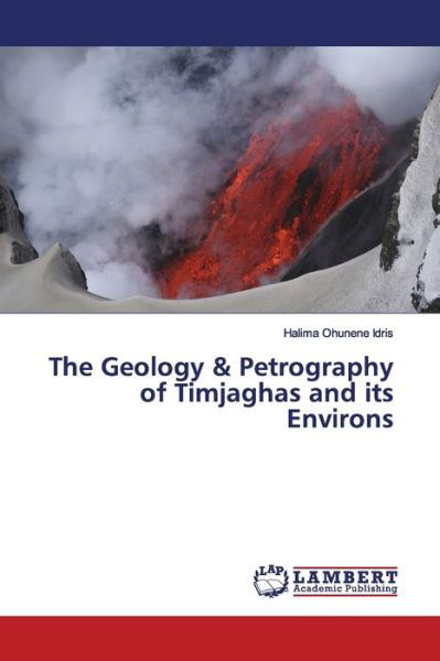 The Geology & Petrography of Timj - Idris - Kirjat -  - 9783330001978 - torstai 14. helmikuuta 2019