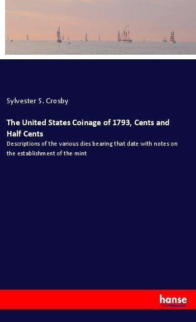 Cover for Crosby · The United States Coinage of 179 (Bog) (2022)