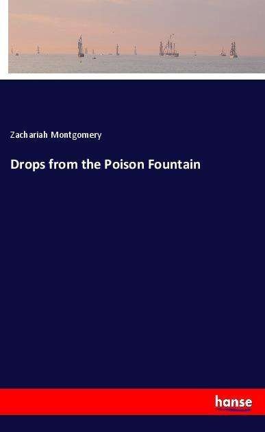 Cover for Montgomery · Drops from the Poison Founta (Bog)