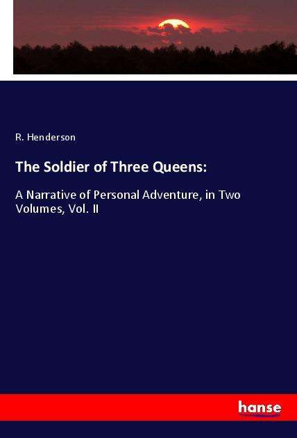 Cover for Henderson · The Soldier of Three Queens: (Book)