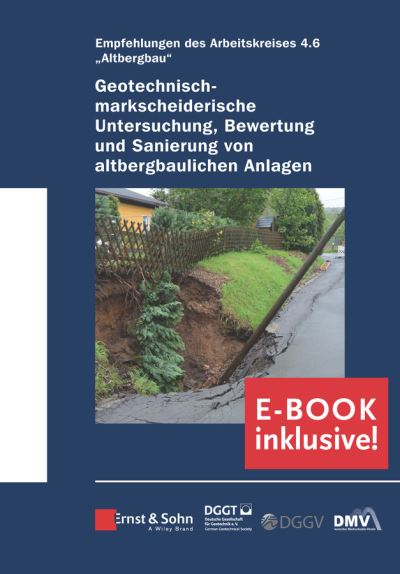 Cover for Deutsche Gesellschaft fur Geotechnik · Geotechnisch-markscheiderische Untersuchung, Bewertung und Sanierung von altbergbaulichen Anlagen ?Empfehlungen des Arbeitskreises Altbergbau (Hardcover Book) (2020)