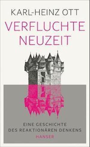 Cover for Karl-Heinz Ott · Verfluchte Neuzeit (Hardcover Book) (2022)