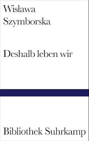 Cover for Wislawa Szymborska · Bibl.Suhrk.0697 Szymborska.Deshalb leb. (Buch)