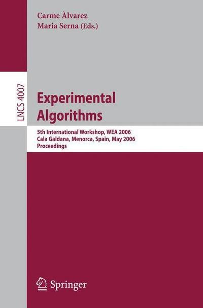 Cover for Carme Lvarez · Experimental Algorithms: 5th International Workshop, Wea 2006, Cala Galdana, Menorca, Spain, May 24-27, 2006, Proceedings - Lecture Notes in Computer Science / Theoretical Computer Science and General Issues (Paperback Book) (2006)