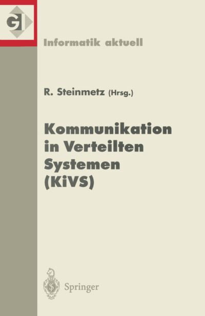 Kommunikation in Verteilten Systemen (Kivs) - Informatik Aktuell - Ralf Steinmetz - Books - Springer-Verlag Berlin and Heidelberg Gm - 9783540655978 - February 17, 1999