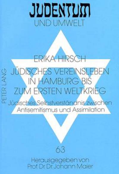 Cover for Hirsch Erika Hirsch · Juedisches Vereinsleben in Hamburg bis zum Ersten Weltkrieg: Juedisches Selbstverstaendnis zwischen Antisemitismus und Assimilation (Paperback Book) (1996)