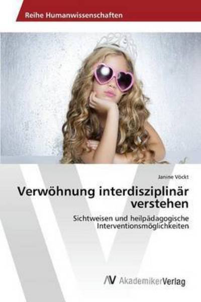 Cover for Vöckt · Verwöhnung interdisziplinär verst (Buch) (2015)