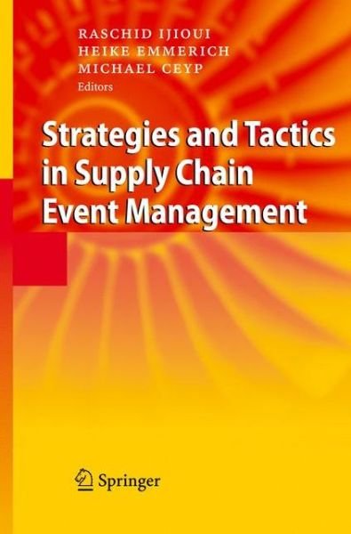 Cover for Raschid Ijioui · Strategies and Tactics in Supply Chain Event Management (Pocketbok) [Softcover reprint of hardcover 1st ed. 2008 edition] (2010)