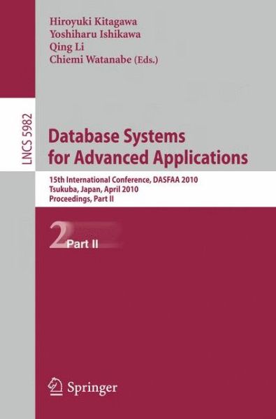 Cover for Hiroyuki Kitagawa · Database Systems for Advanced Applications: 15th International Conference, DASFAA 2010, Tsukuba, Japan, April 1-4, 2010, Proceedings, Part II - Lecture Notes in Computer Science (Paperback Book) (2010)