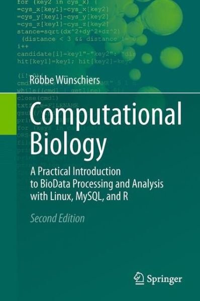 Cover for Roebbe Wunschiers · Computational Biology: A Practical Introduction to BioData Processing and Analysis with Linux, MySQL, and R (Pocketbok) [2nd ed. 2013 edition] (2015)