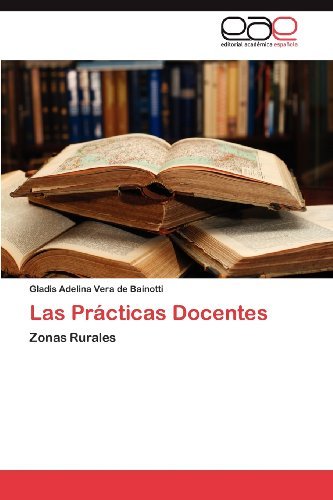 Cover for Gladis Adelina Vera De Bainotti · Las Prácticas Docentes: Zonas Rurales (Paperback Book) [Spanish edition] (2012)