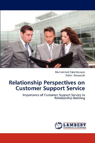 Relationship Perspectives on Customer Support Service: Importance of Customer Support Service in Relationship Building - Rahat Nawajesh - Books - LAP LAMBERT Academic Publishing - 9783659216978 - August 17, 2012