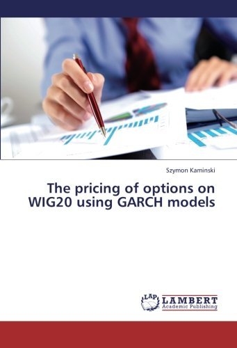 Cover for Szymon Kaminski · The Pricing of Options on Wig20 Using Garch Models (Paperback Book) (2013)