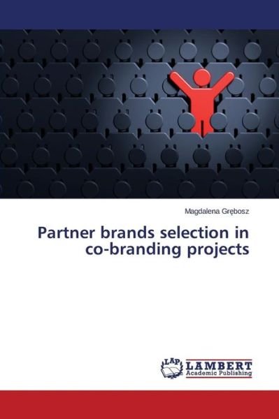 Cover for Grebosz Magdalena · Partner Brands Selection in Co-branding Projects (Pocketbok) (2015)