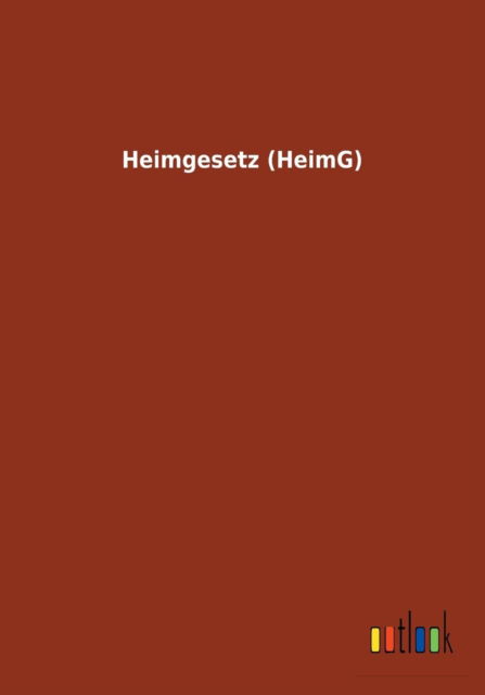 Cover for Ohne Autor · Heimgesetz (HeimG) (Paperback Book) (2017)