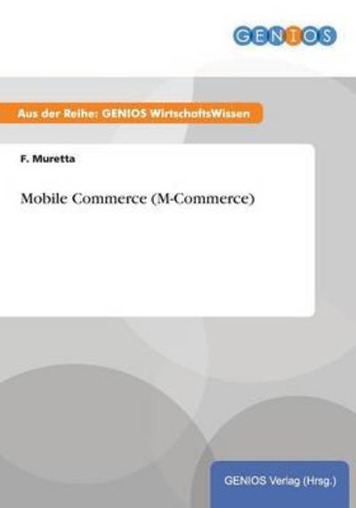 Cover for F Muretta · Mobile Commerce (M-Commerce) (Paperback Book) (2015)