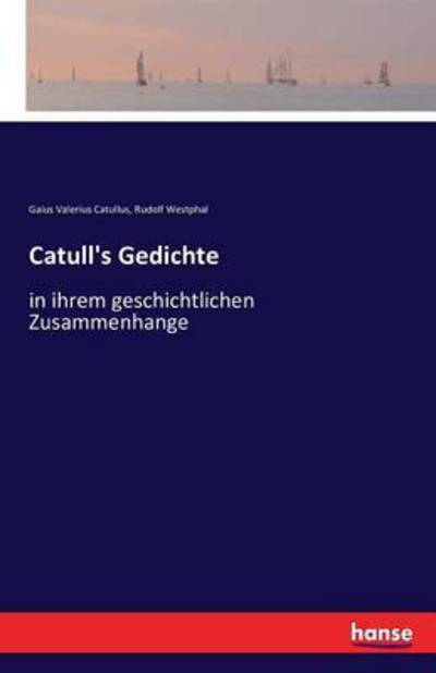 Catull's Gedichte - Catullus - Książki -  - 9783743311978 - 29 września 2016