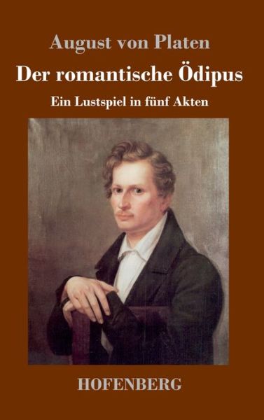 Der romantische Ödipus - Platen - Books -  - 9783743733978 - December 2, 2019