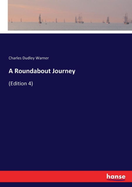 Cover for Charles Dudley Warner · A Roundabout Journey (Paperback Book) (2017)