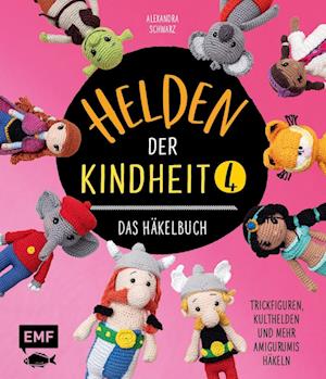 Helden der Kindheit 4 - Das Häkelbuch - Band 4 - Alexandra Schwarz - Kirjat - Edition Michael Fischer - 9783745908978 - tiistai 12. huhtikuuta 2022