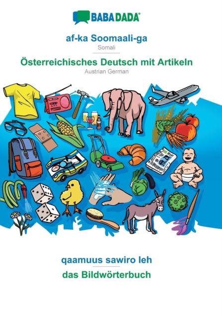 Cover for Babadada Gmbh · BABADADA, af-ka Soomaali-ga - OEsterreichisches Deutsch mit Artikeln, qaamuus sawiro leh - das Bildwoerterbuch: Somali - Austrian German, visual dictionary (Paperback Book) (2020)