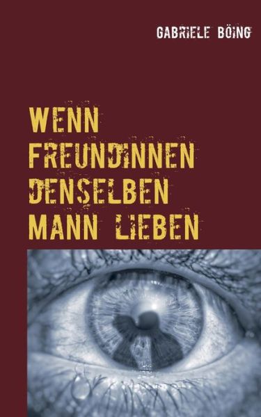 Cover for Gabriele Boeing · Wenn Freundinnen denselben Mann lieben (Paperback Book) (2020)