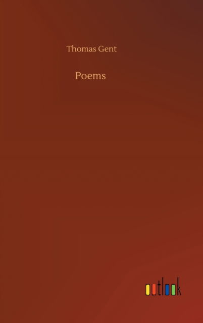 Cover for Thomas Gent · Poems (Hardcover Book) (2020)