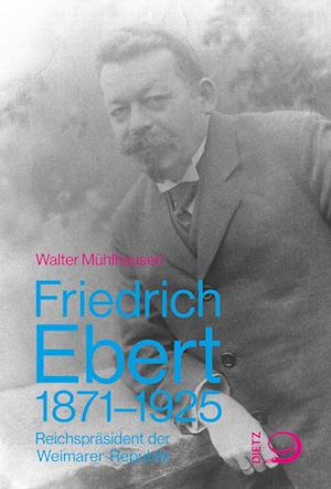 Cover for Walter Mühlhausen · Friedrich Ebert 1871–1925 (Book) (2025)