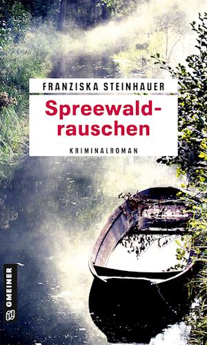 Spreewaldrauschen - Franziska Steinhauer - Books - Gmeiner Verlag - 9783839201978 - February 9, 2022