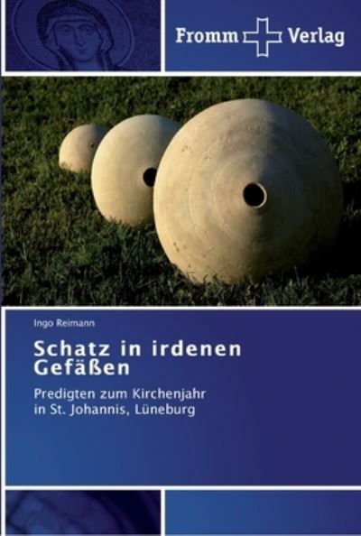 Schatz in irdenen Gefäßen - Reimann - Boeken -  - 9783841602978 - 8 maart 2012