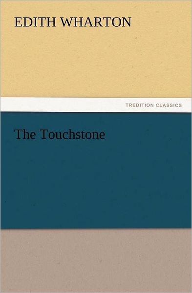 Cover for Edith Wharton · The Touchstone (Tredition Classics) (Paperback Bog) (2011)