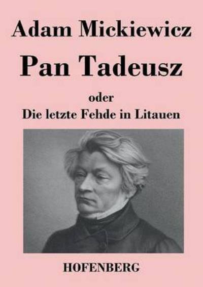 Cover for Adam Mickiewicz · Pan Tadeusz Oder Die Letzte Fehde in Litauen (Paperback Book) (2016)