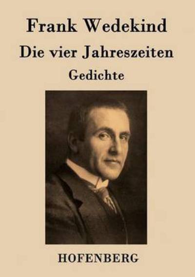 Cover for Frank Wedekind · Die Vier Jahreszeiten (Paperback Book) (2015)