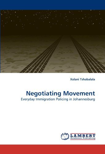 Cover for Xolani Tshabalala · Negotiating Movement: Everyday Immigration Policing in Johannesburg (Taschenbuch) (2011)