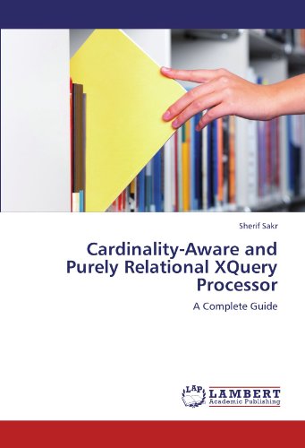 Cover for Sherif Sakr · Cardinality-aware and Purely Relational Xquery Processor: a Complete Guide (Paperback Book) (2011)