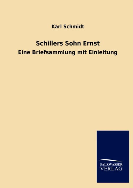 Cover for Karl Schmidt · Schillers Sohn Ernst (Paperback Book) [German edition] (2013)
