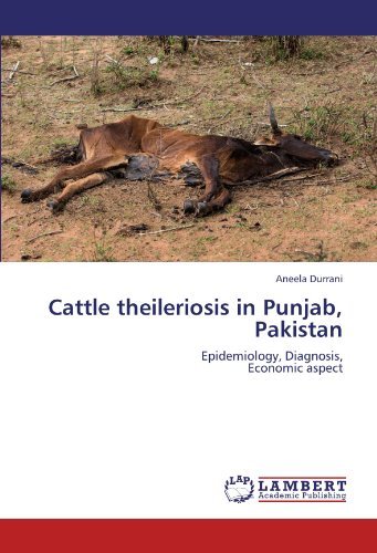 Cover for Aneela Durrani · Cattle Theileriosis in Punjab, Pakistan: Epidemiology, Diagnosis,  Economic Aspect (Paperback Bog) (2011)