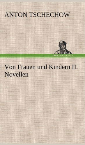 Cover for Anton Tschechow · Von Frauen Und Kindern Ii. Novellen (Hardcover Book) [German edition] (2012)