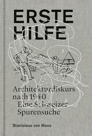 Erste Hilfe - Stanislaus von Moos - Böcker - Gta Verlag - 9783856763978 - 4 mars 2024