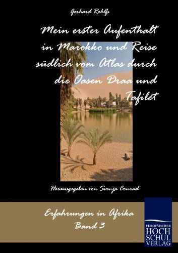 Cover for Gerhard Rohlfs · Mein Erster Aufenthalt in Marokko Und Reise Südlich Vom Atlas Durch Die Oasen Draa Und Tafilet (Schriften Des Afrikaforschers Gerhard Rohlfs) (German Edition) (Paperback Book) [German edition] (2010)