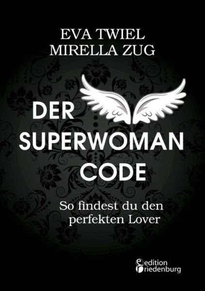 Cover for Twiel · Der Superwoman Code - So findest (Bok) (2018)