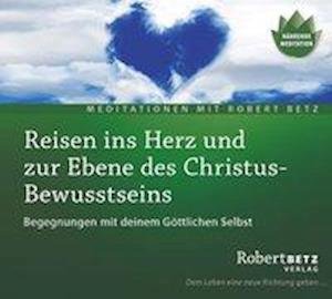 Cover for Betz · Betz, Robert: Reisen ins Herz und zur Ebene des Ch (CD) (2016)