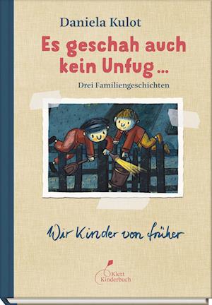 Es geschah auch kein Unfug ... - Daniela Kulot - Books - Klett Kinderbuch - 9783954702978 - August 15, 2024