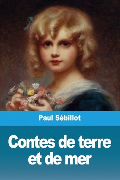 Cover for Paul Sebillot · Contes de terre et de mer (Paperback Book) (2019)