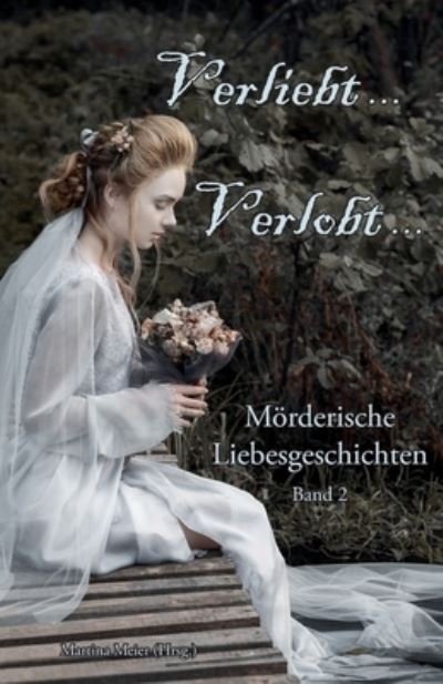Cover for Martina Meier · Verliebt, Verlobt ... Band 2 (Bok) (2024)