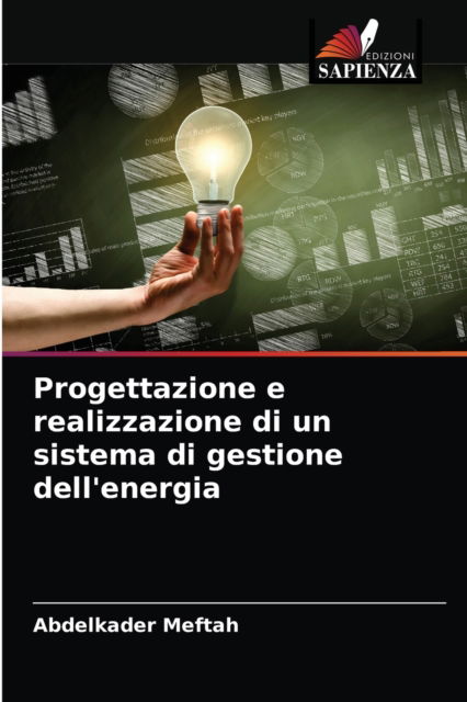 Cover for Abdelkader Meftah · Progettazione e realizzazione di un sistema di gestione dell'energia (Paperback Book) (2021)