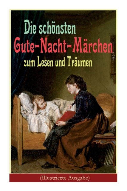 Cover for Hans Christian Andersen · Die schoensten Gute-Nacht-Marchen zum Lesen und Traumen (Illustrierte Ausgabe) (Taschenbuch) (2018)