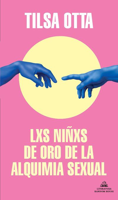 Cover for Tilsa Otta · Lxs niñxs de oro de la alquimia sexual / The Golden Children of the Sexual Alche my (Paperback Book) (2021)