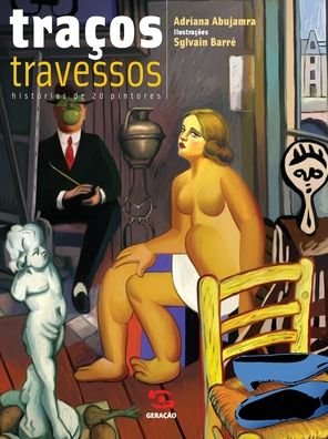 Cover for Adriana Abujamra · Traços travessos: História de 20 pintores (Hardcover Book) (2020)